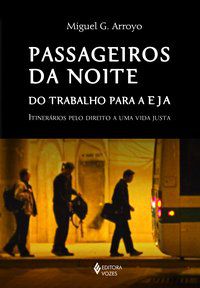 PASSAGEIROS DA NOITE - ARROYO, MIGUEL G.