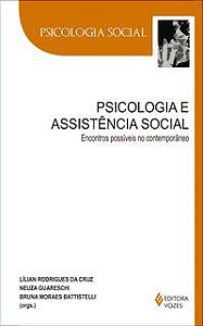 PSICOLOGIA E ASSISTÊNCIA SOCIAL - GUARESCHI, NEUZA