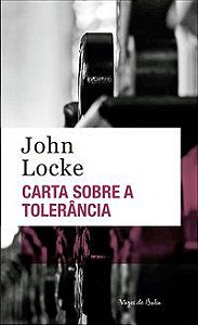 CARTA SOBRE A TOLERÂNCIA - LOCKE, JOHN