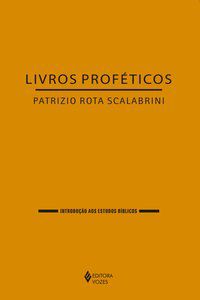 LIVROS PROFÉTICOS - SCALABRINI, PATRIZIO ROTA