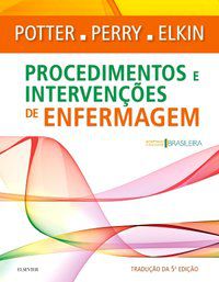 PROCEDIMENTOS E INTERVENÇÕES DE ENFERMAGEM - ANNE GRIFFIN PERRY