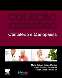 CLIMATÉRIO E MENOPAUSA - FEBRASGO