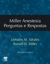 MILLER - ANESTESIA PERGUNTAS E RESPOSTAS - LORRAINE M SDRALES