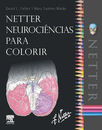 NETTER NEUROCIÊNCIAS PARA COLORIR - DAVID L. FELTEN