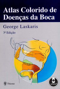 ATLAS COLORIDO DE DOENÇAS DA BOCA - LASKARIS, GEORGE