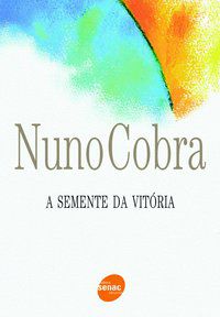 A SEMENTE DA VITÓRIA - COBRA, NUNO