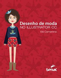 DESENHO DE MODA NO ILLUSTRATOR CC - CAMARENA, ELÁ