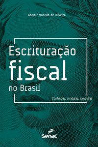 ESCRITURAÇÃO FISCAL NO BRASIL - MACEDO DE OLIVEIRA, ADEMIR