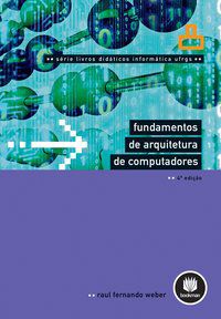 FUNDAMENTOS DE ARQUITETURA DE COMPUTADORES - VOL. 8 - WEBER, RAUL FERNANDO