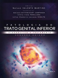 PATOLOGIA DO TRATO GENITAL INFERIOR - DIAGNÓSTICO E TRATAMENTO - MARTINS, NELSON VALENTE