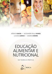 EDUCAÇÃO ALIMENTAR E NUTRICIONAL - DA TEORIA À PRÁTICA - GALISA