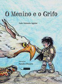 O MENINO E O GRIFO - AGUIAR, LUIZ ANTONIO