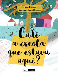 CADÊ A ESCOLA QUE ESTAVA AQUI? - CARDOSO, CESAR