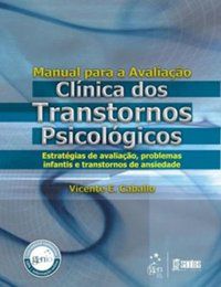 MANUAL PARA A AVALIAÇÃO CLÍNICA DOS TRANSTORNOS PSICOLÓGICOS - INFANTIL - CABALLO, V. E.