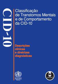 CLASSIFICAÇÃO DE TRANSTORNOS MENTAIS E DE COMPORTAMENTO DA CID-10 - WORLD HEALTH ORGANIZATION GENEVA (WHO)