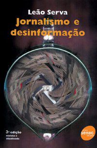 JORNALISMO E DESINFORMAÇÃO - SERVA, LEÃO