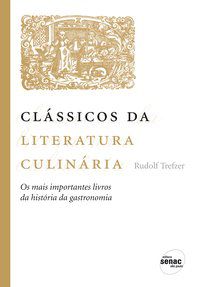 CLÁSSICOS DA LITERATURA CULINÁRIA - TREFZER, RUDOLF