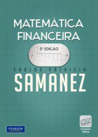 MATEMÁTICA FINANCEIRA - SAMANEZ, CARLOS PATRICIO