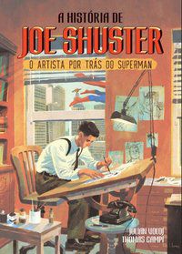 A HISTÓRIA DE JOE SHUSTER -