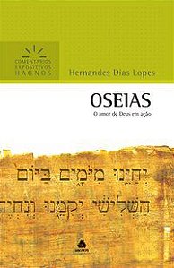 OSEIAS - COMENTÁRIOS EXPOSITIVOS HAGNOS - LOPES, HERNANDES DIAS
