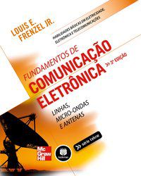 FUNDAMENTOS DE COMUNICAÇÃO ELETRÔNICA - FRENZEL JR., LOUIS E.