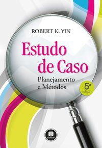 ESTUDO DE CASO - YIN, ROBERT K.