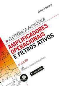 AMPLIFICADORES OPERACIONAIS E FILTROS ATIVOS - PERTENCE JR., ANTONIO