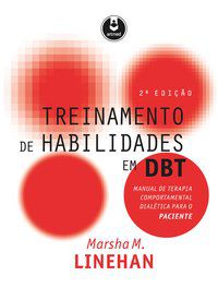 TREINAMENTO DE HABILIDADES EM DBT - LINEHAN, MARSHA M.