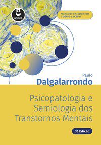 PSICOPATOLOGIA E SEMIOLOGIA DOS TRANSTORNOS MENTAIS - DALGALARRONDO, PAULO