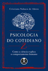 PSICOLOGIA DO COTIDIANO 2 - ABREU, CRISTIANO NABUCO DE