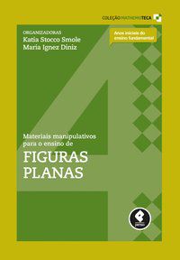MATERIAIS MANIPULATIVOS PARA O ENSINO DE FIGURAS PLANAS - VOL. 4 - VIDIGAL, SONIA MARIA PEREIRA