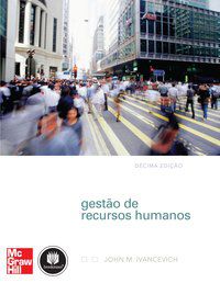 GESTÃO DE RECURSOS HUMANOS - IVANCEVICH, JOHN M.