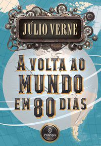 A VOLTA AO MUNDO EM 80 DIAS - VERNE, JÚLIO