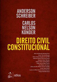 DIREITO CIVIL - CONSTITUCIONAL - KONDER, ANDERSON SCHREIBER