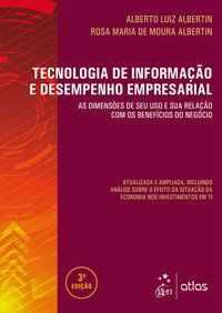 TECNOLOGIA INFORMAÇÃO E DESEMPENHO EMPRESARIAL - ALBERTIN, ALBERTO LUIZ