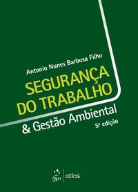 SEGURANÇA DO TRABALHO & GESTÃO AMBIENTAL - ANTONIO NUNES BARBOSA FILHO
