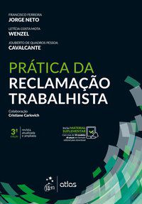 PRÁTICA DA RECLAMAÇÃO TRABALHISTA - FRANCISCO FERREIRA JORGE NETO