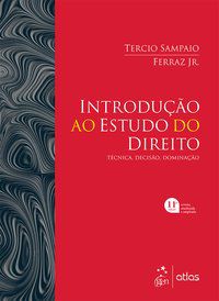 INTRODUÇÃO AO ESTUDO DO DIREITO - TÉCNICA, DECISÃO, DOMINAÇÃO - FERRAZ JR., TERCIO SAMPAIO