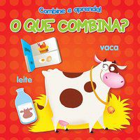 O QUE COMBINA? : COMBINE E APRENDA! - YOYO BOOKS