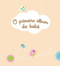 O PRIMEIRO ÁLBUM DO BEBÊ - YOYO BOOKS
