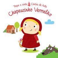 CHAPEUZINHO VERMELHO : TOQUE E SINTA CONTOS DE FADA - YOYO BOOKS