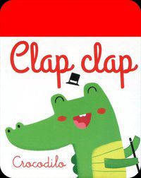 CROCODILO : CLAP CLAP - YOYO BOOKS