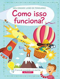 COMO ISSO FUNCIONA? : MEU GRANDE LIVRO DE PERGUNTAS - YOYO BOOKS