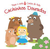 CACHINHOS DOURADOS : TOQUE E SINTA CONTOS DE FADA - YOYO BOOKS