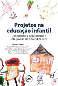 PROJETOS NA EDUCAÇÃO INFANTIL - SANTOS, MARIA APARECIDA DOS