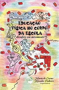EDUCAÇÃO FÍSICA NO CORPO DA ESCOLA - PINHEIRO, MARIA DO CARMO MORALES