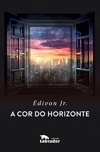 A COR DO HORIZONTE - JR., ÉDIVON