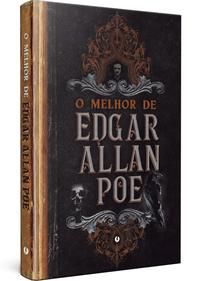 O MELHOR DE EDGAR ALLAN POE - ALLAN POE, EDGAR