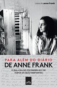 PARA ALÉM DO DIÁRIO DE ANNE FRANK - CASA DE ANNE FRANK