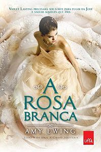 A ROSA BRANCA - VOL. 2 - EWING, AMY